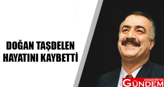 CHP'Lİ DOĞAN TAŞDELEN VEFAT ETTİ doğan taşdelen ataşehirdegündem